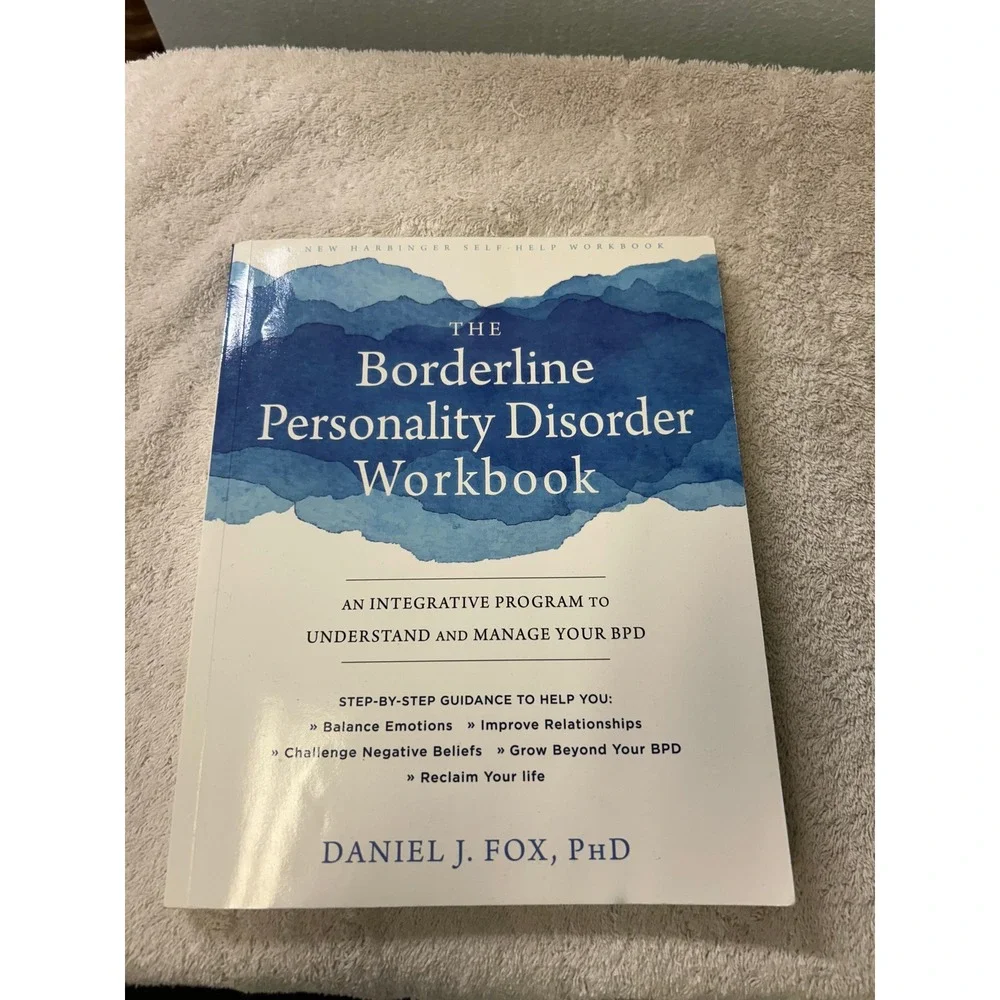 The Borderline Personality Disorder Workbook Daniel J Fox PhD BPD DBT CBT ACT